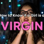 How to Know if a Girl is a Virgin (Without Asking Her)